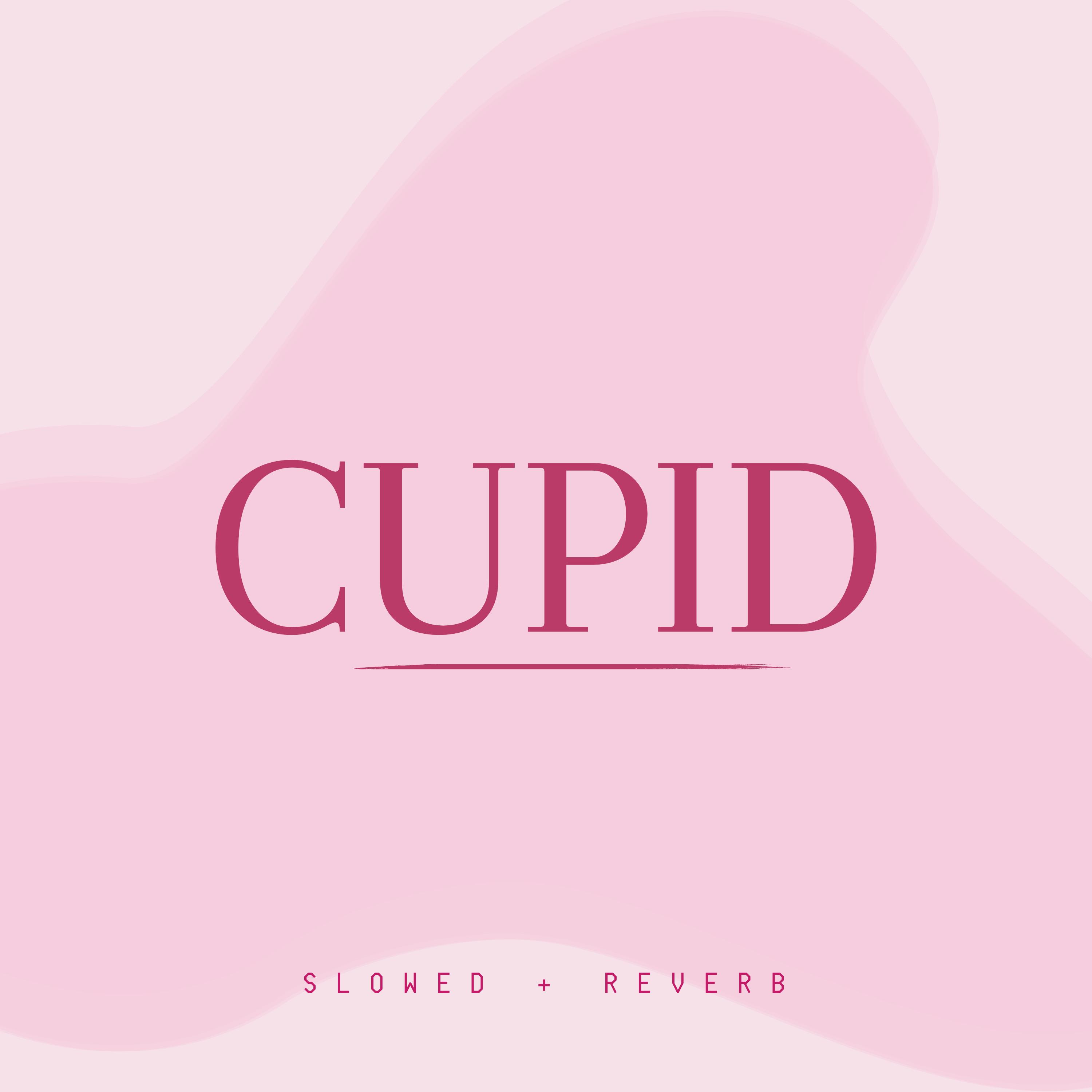Cupid (Slowed + Reverb) (Remix)
