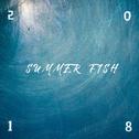 Summer Fish（from 2018）专辑