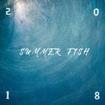 Summer Fish（from 2018）专辑