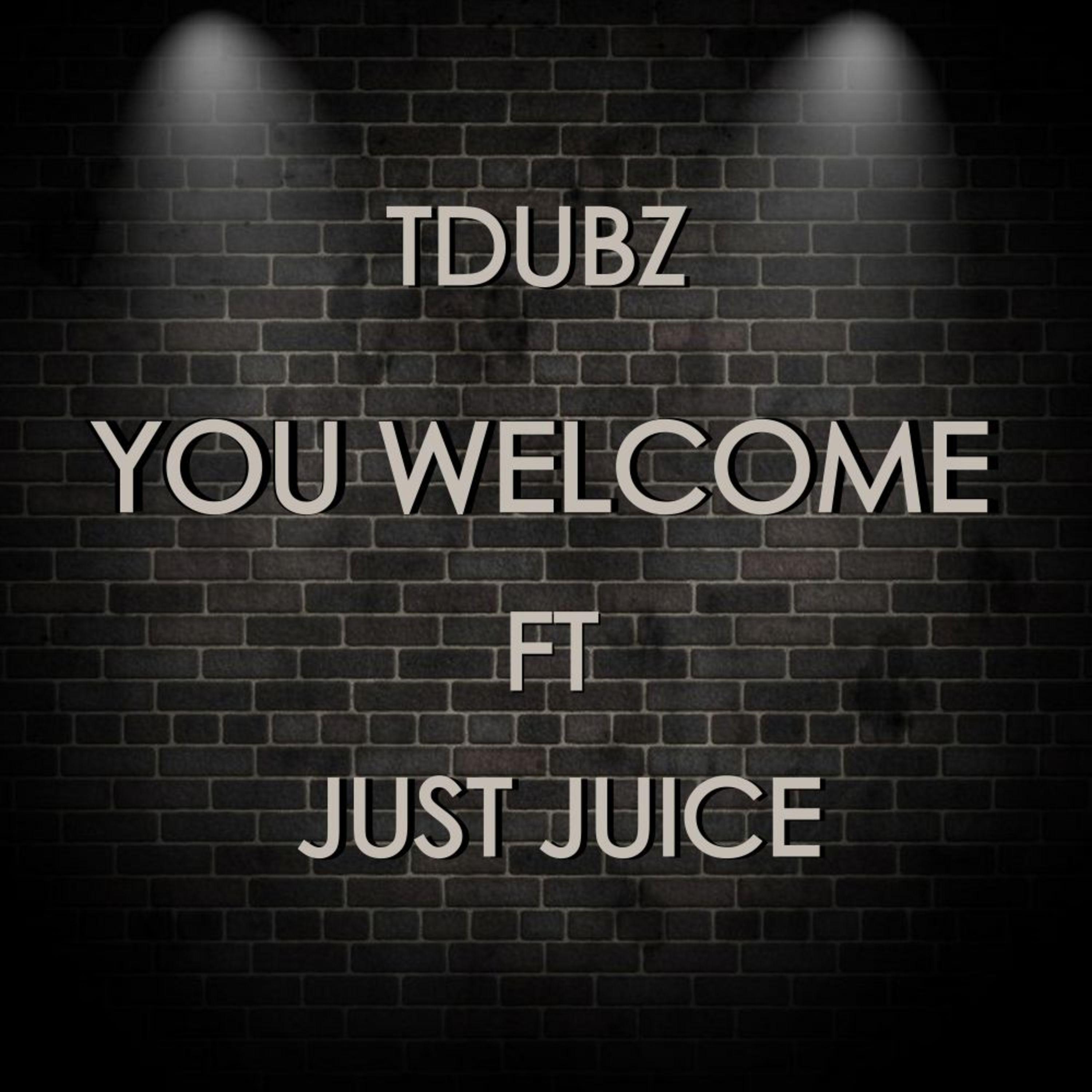 You Welcome (feat. Just Juice)