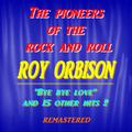 The Pioneers of the Rock and Roll : Roy Orbison