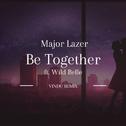 Be Together (Vindu Remix)专辑