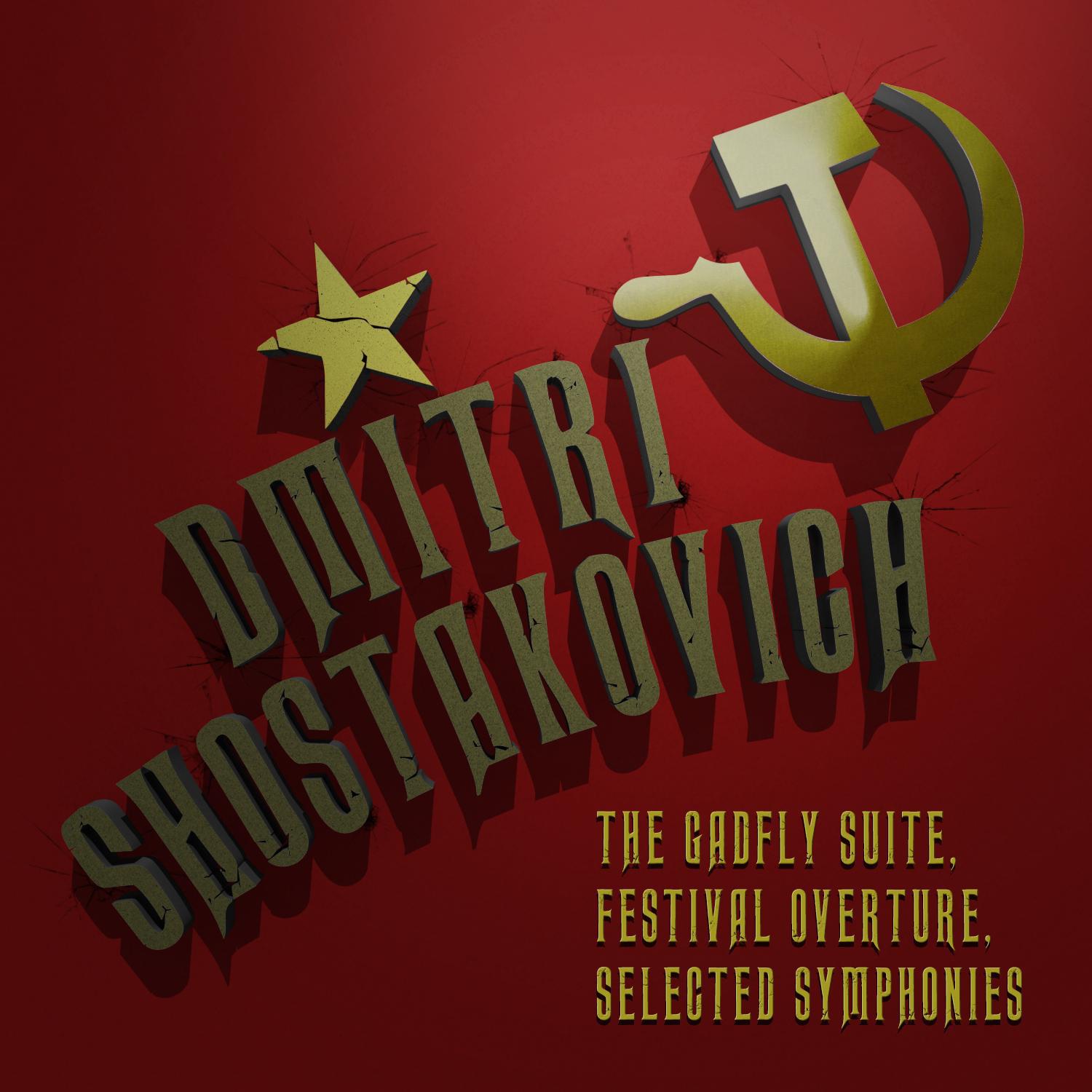 Dmitri Shostakovich: The Gadfly Suite, Festival Overture & Selected Symphonies专辑