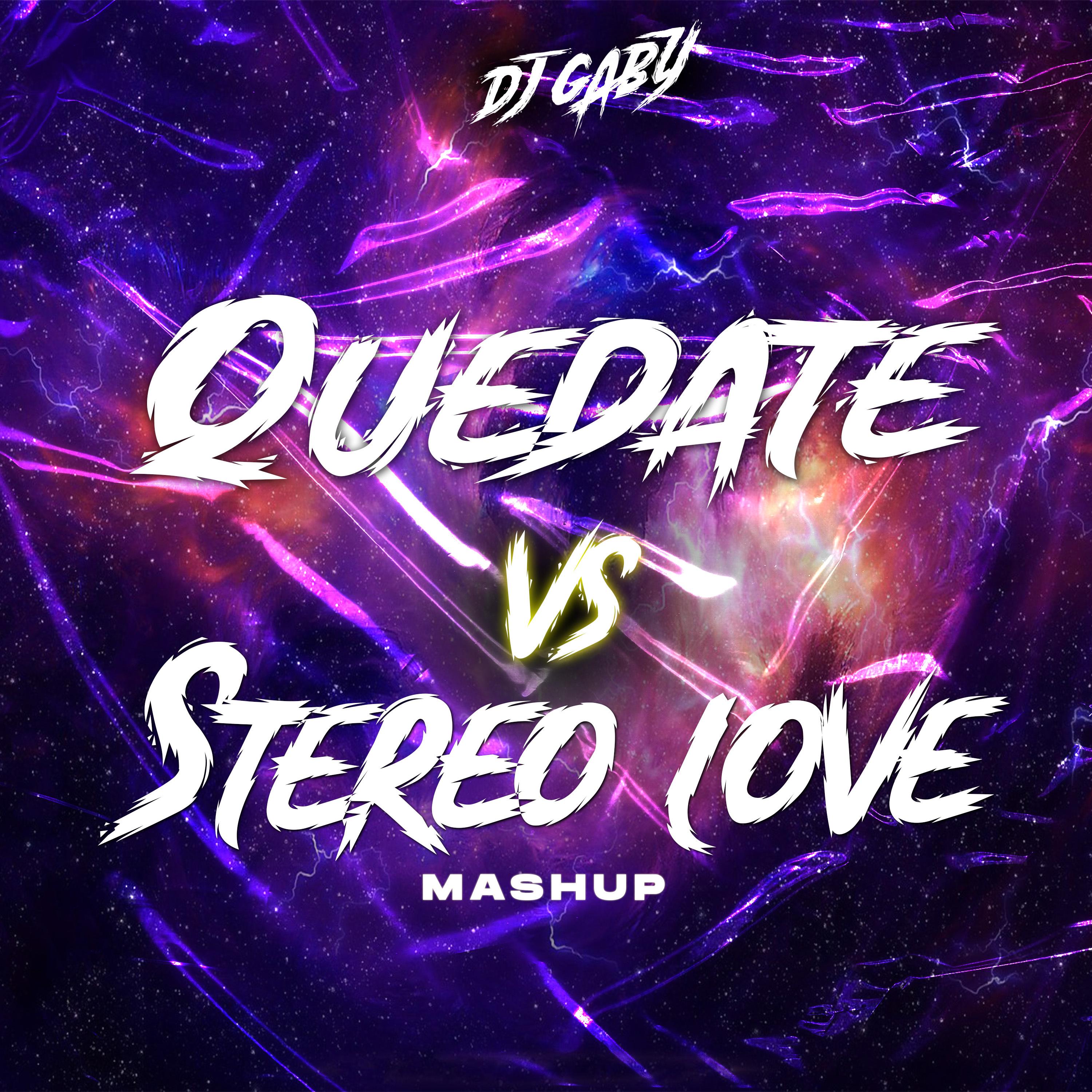 Quedate Vs. Stereo Love