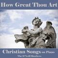 How Great Thou Art - Christian Songs