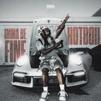 Hotboii - Imma Be Fine