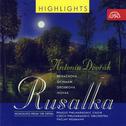 Dvořák: Rusalka - highlights / Various专辑