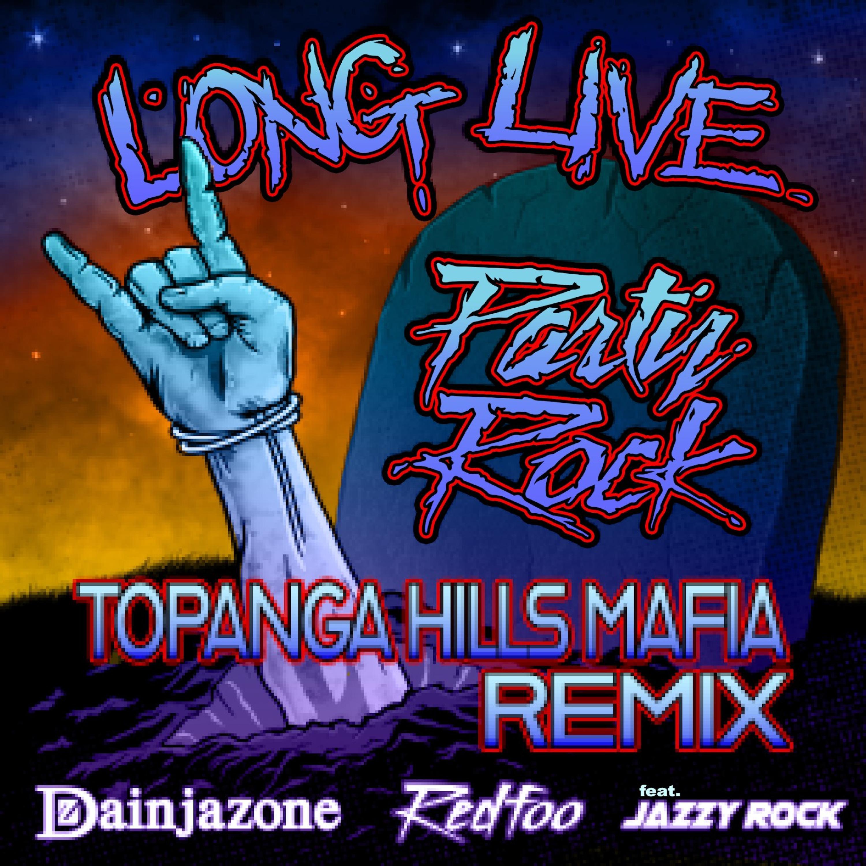 Long Live Party Rock (Topanga Hills Mafia Remix)