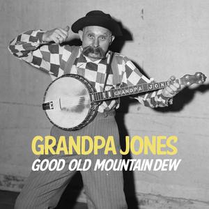Mountain Dew - Grandpa Jones (karaoke) 带和声伴奏