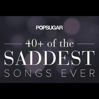 40  Saddest Songs Ever