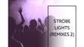 Strobe Lights (Remixes 2)专辑