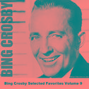 Bing Crosby Selected Favorites, Vol. 9专辑