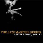 The Jazz Masters Series: Lester Young, Vol. 12专辑