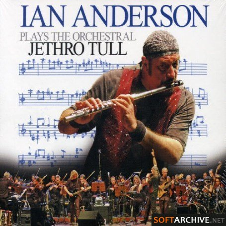 Ian Anderson Plays The Orchestral Jethro Tull