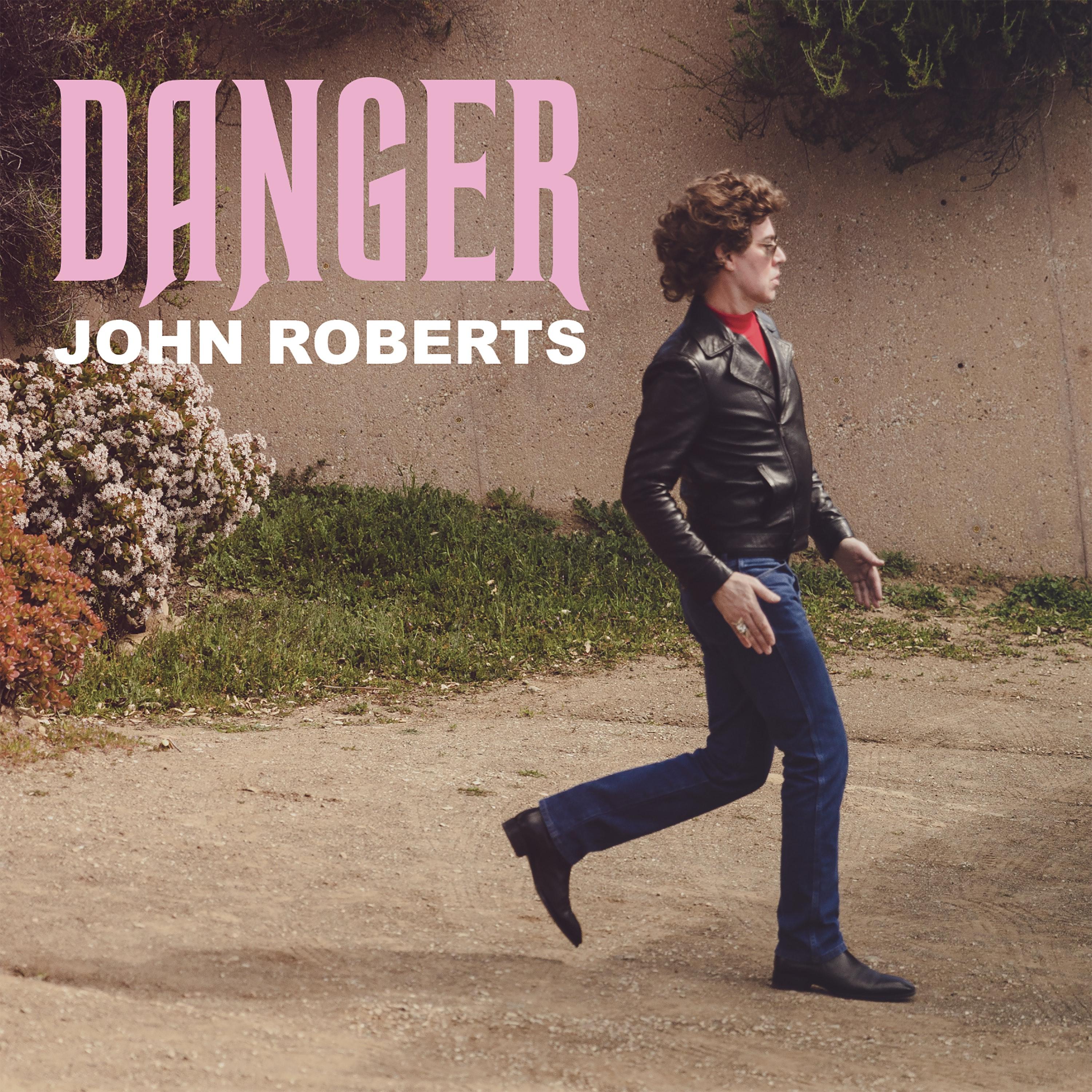John Roberts - Danger
