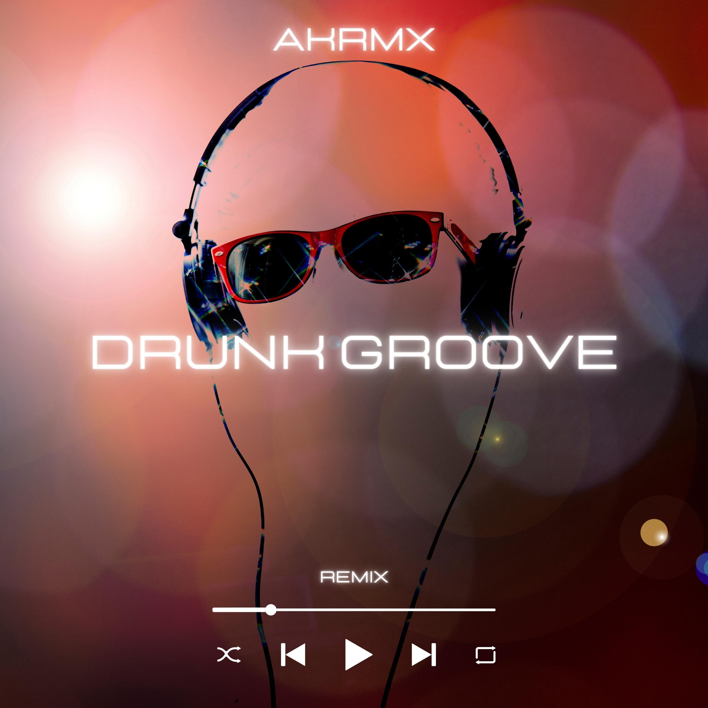 Drunk Groove (Remix)