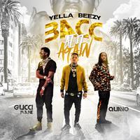 Yella Beezy, Quavo & Gucci Mane - Bacc At It Again (Instrumental) 无和声伴奏