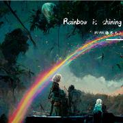 Rainbow is shining