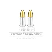 Bang Bang (Caked Up & Meaux Green Remix)