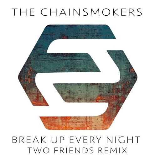 Break Up Every Night (Two Friends Remix)专辑