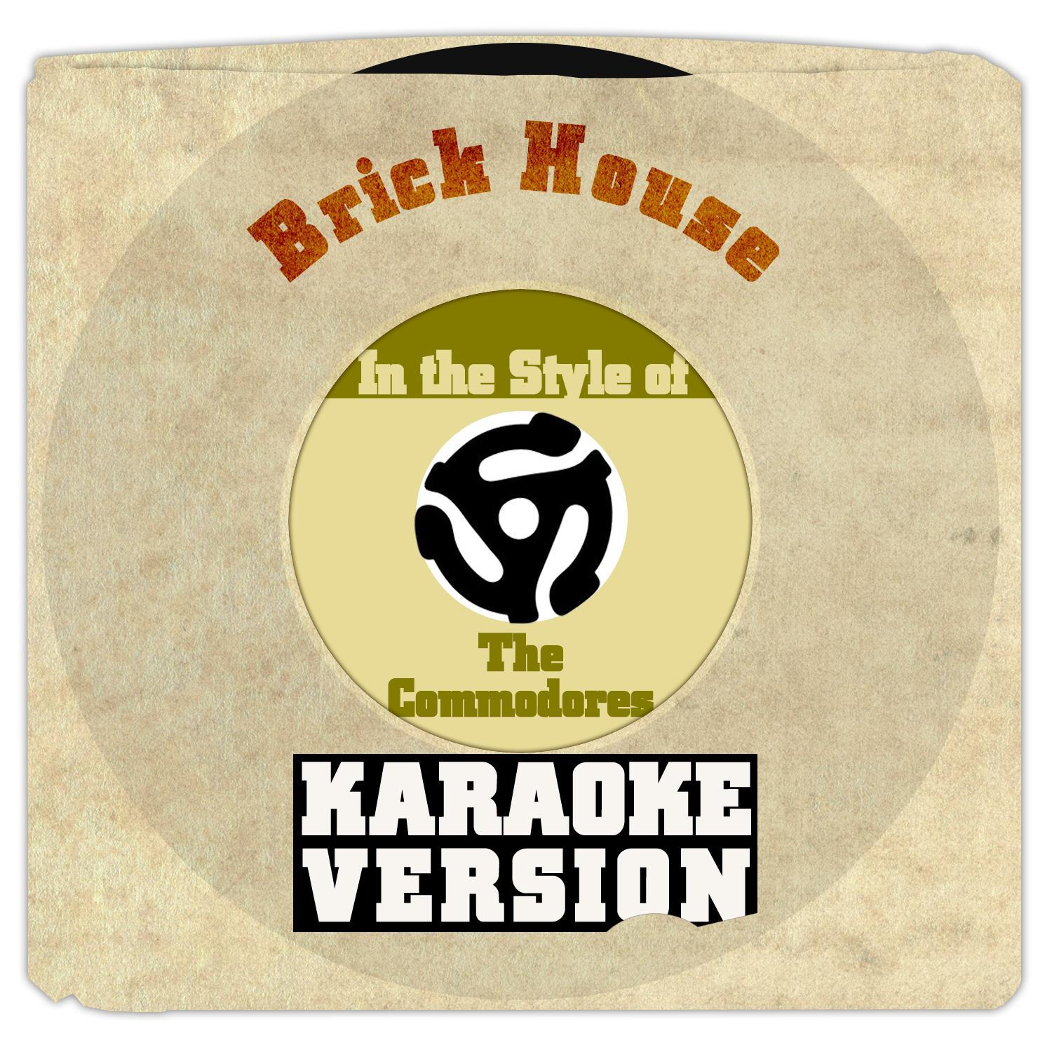 Brick House (In the Style of the Commodores) [Karaoke Version] - Single专辑