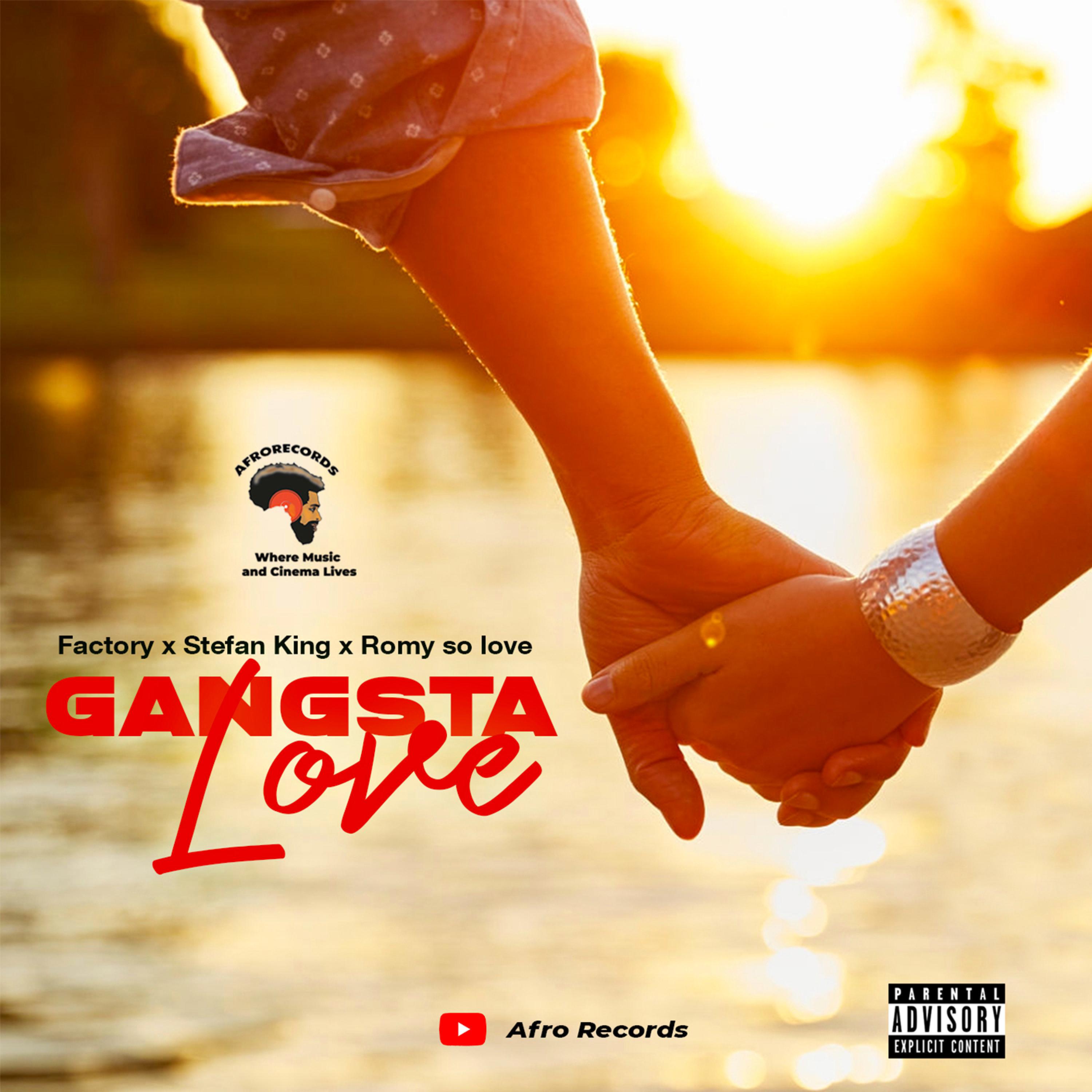 Gangsta love (feat. Factory, Stefan king & Romy so love)