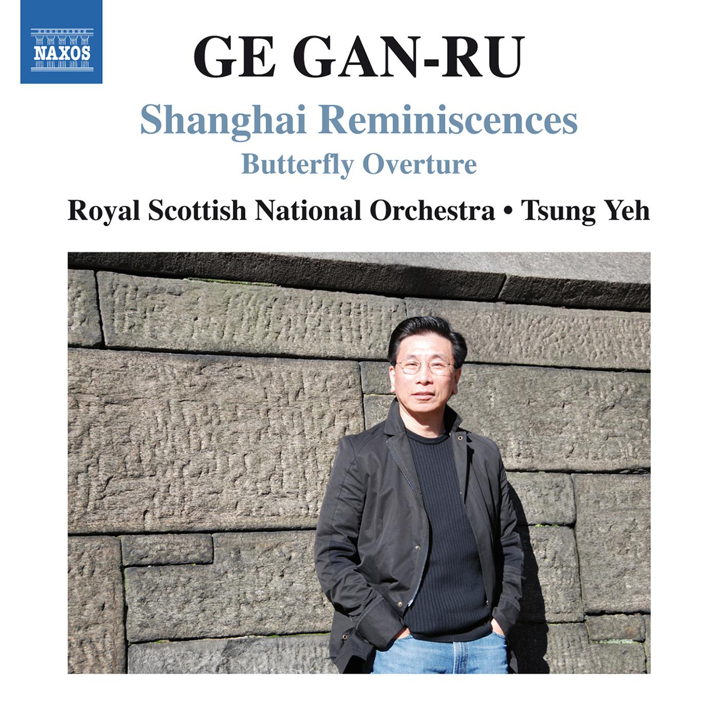 GE, Gan-Ru: Shanghai Reminiscences / Butterfly Overture (Royal Scottish National Orchestra, Tsung Ye专辑