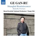 GE, Gan-Ru: Shanghai Reminiscences / Butterfly Overture (Royal Scottish National Orchestra, Tsung Ye专辑