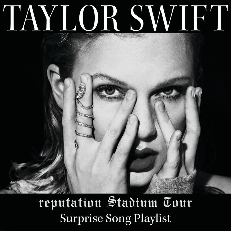 reputation Stadium Tour Surprise Song Playlist专辑