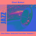 Chet Baker Selected Favorites, Vol. 1专辑