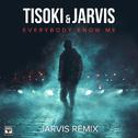 Everybody Know Me (Jarvis VIP)专辑