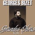 Georges Bizet Grandes Obras Vol.I