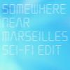 Somewhere Near Marseilles (Sci-Fi Edit)专辑