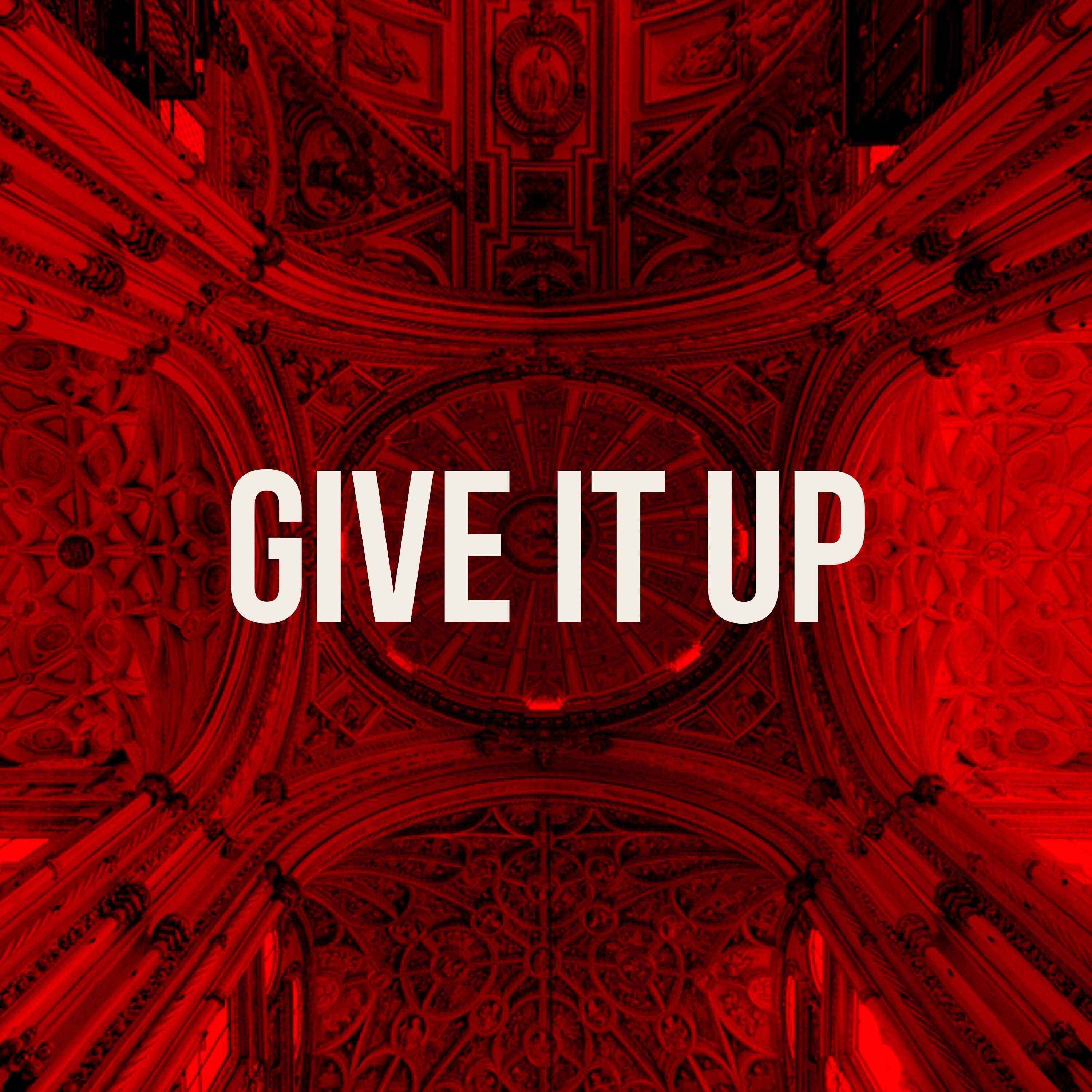 Give It up