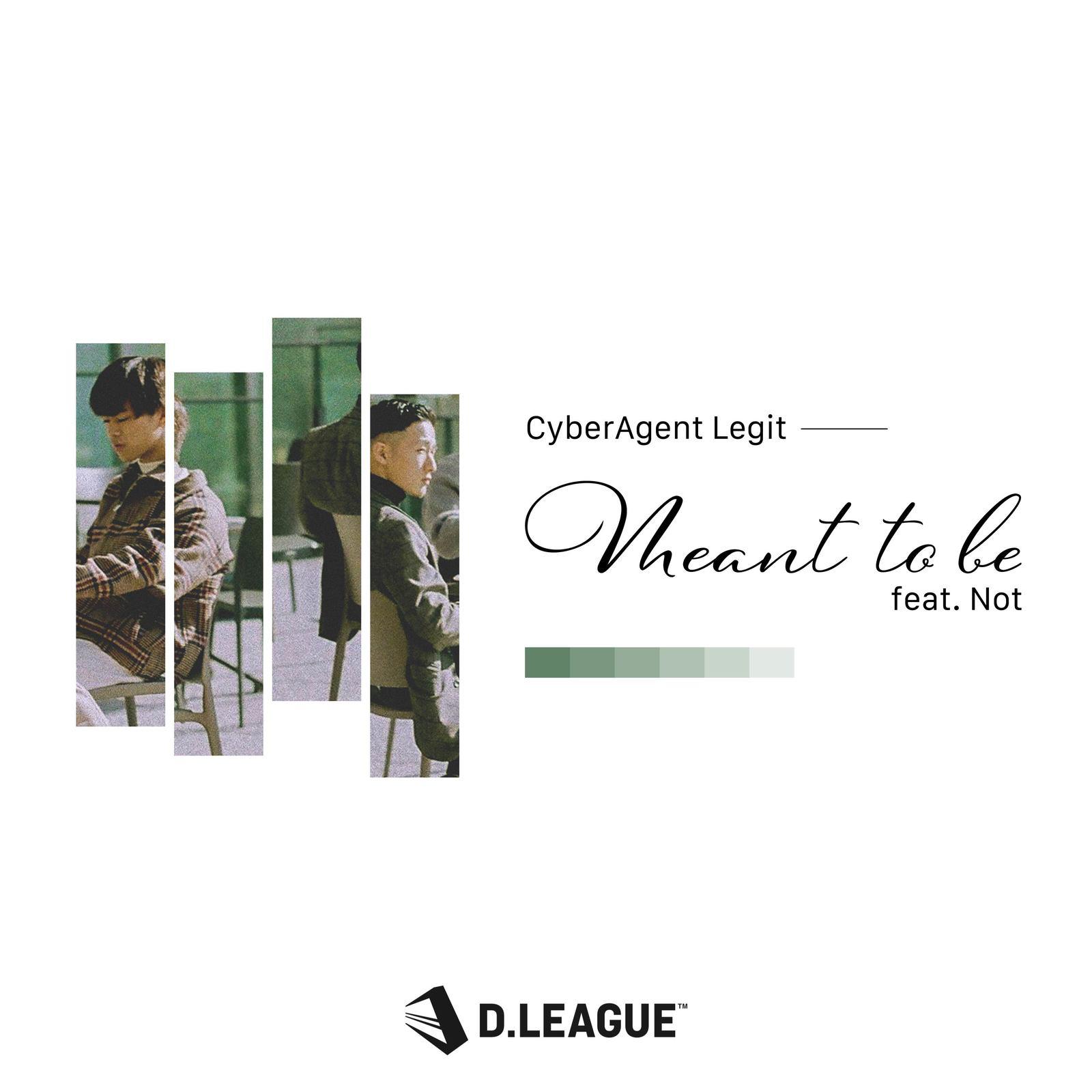 CyberAgent Legit - meant to be (feat. Not)