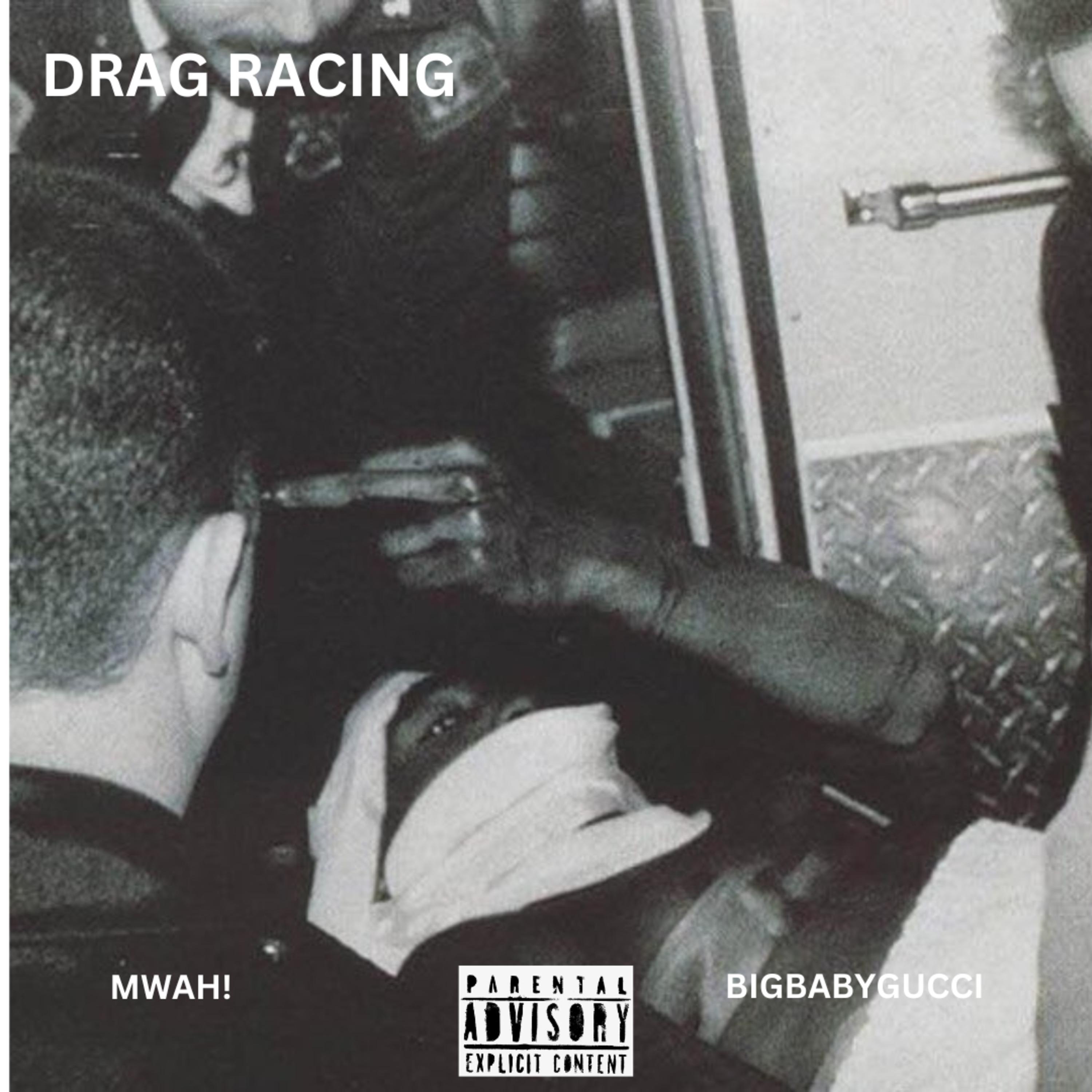 Mwah! - DRAG RACING (feat. BIGBABYGUCCI)