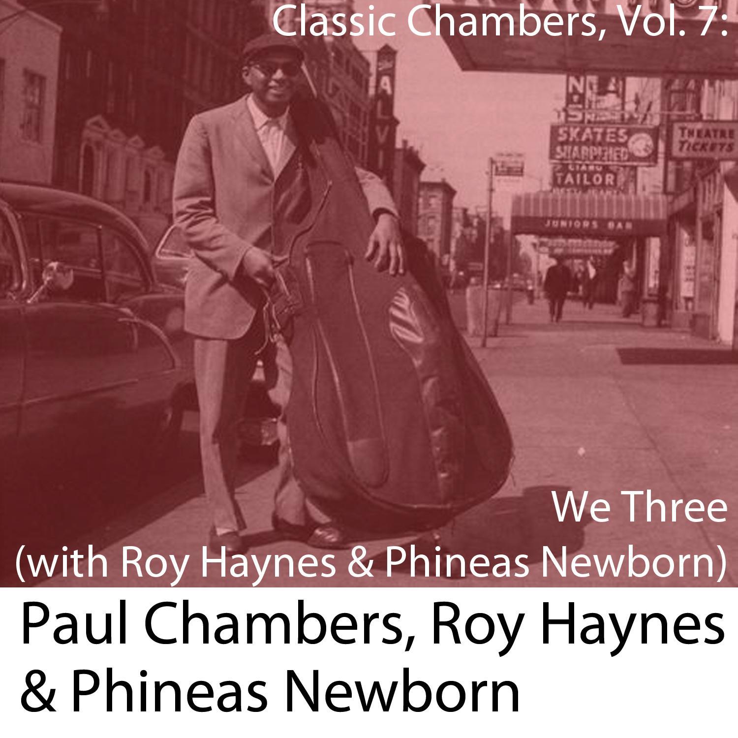 Classic Chambers, Vol. 7: We Three (with Roy Haynes & Phineas Newborn)