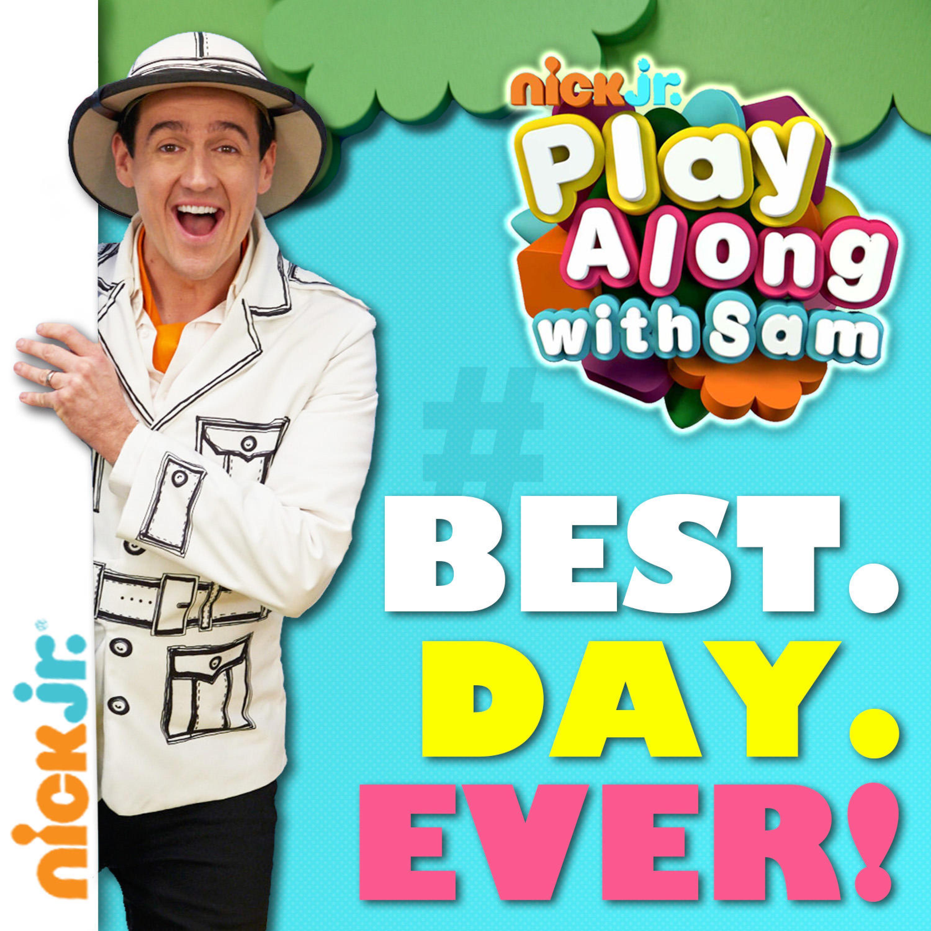 Play Along With Sam: Best. Day. EVER!