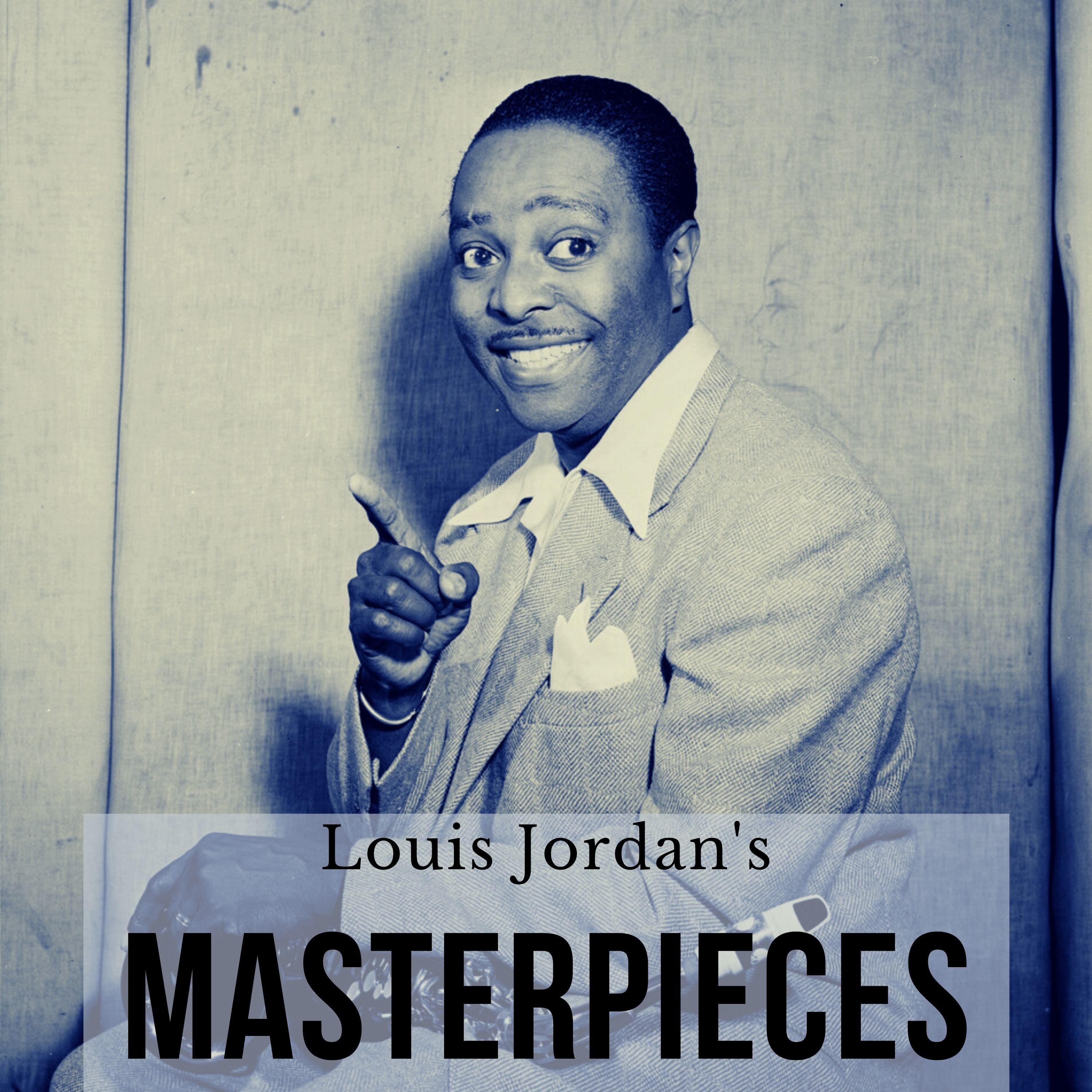 Louis Jordan's Masterpieces