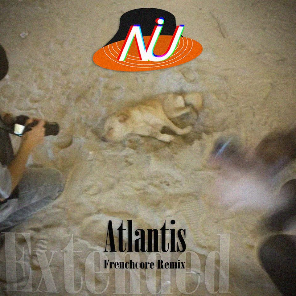 Atlantis（Extended Frenchcore Remix)