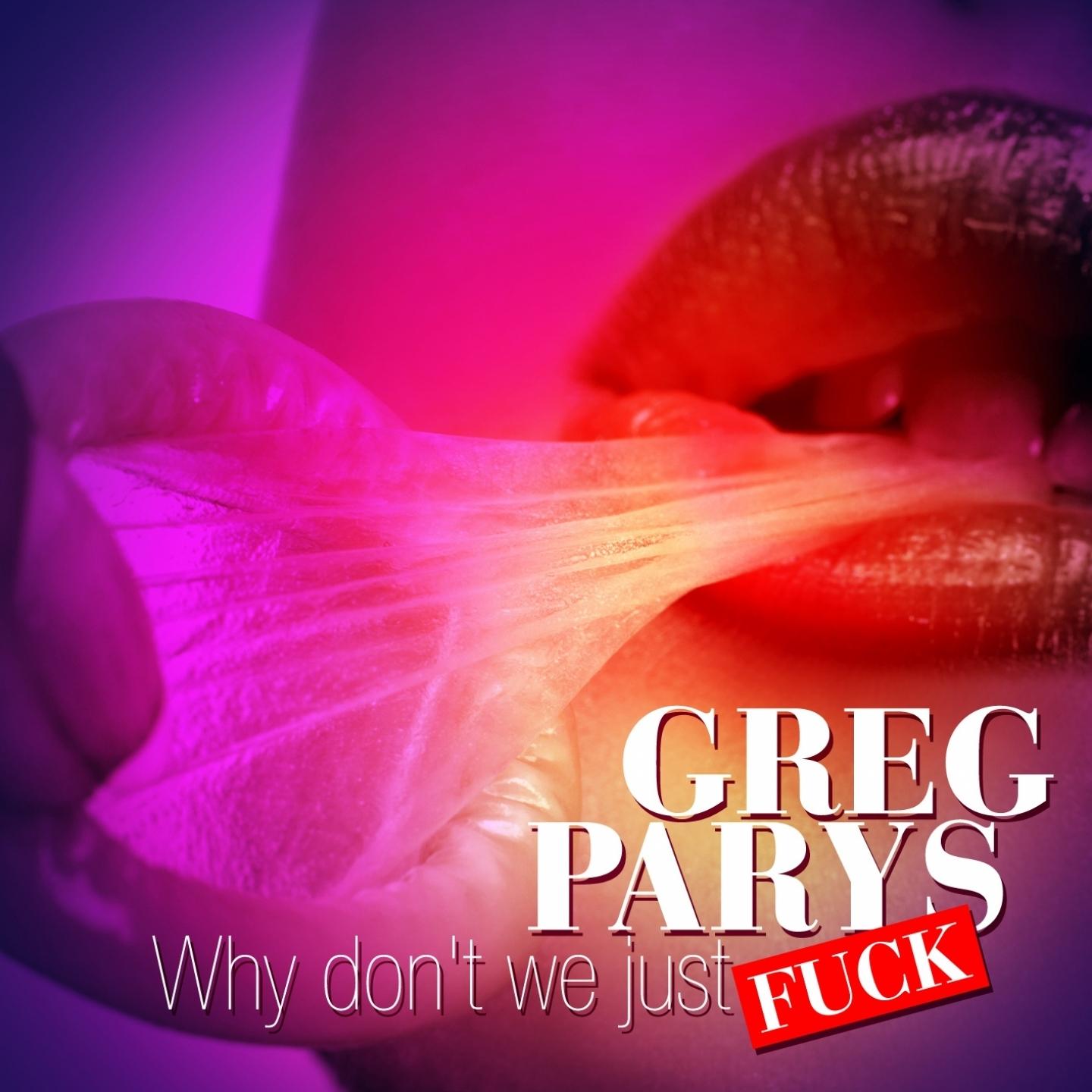 Why Don't We Just ****