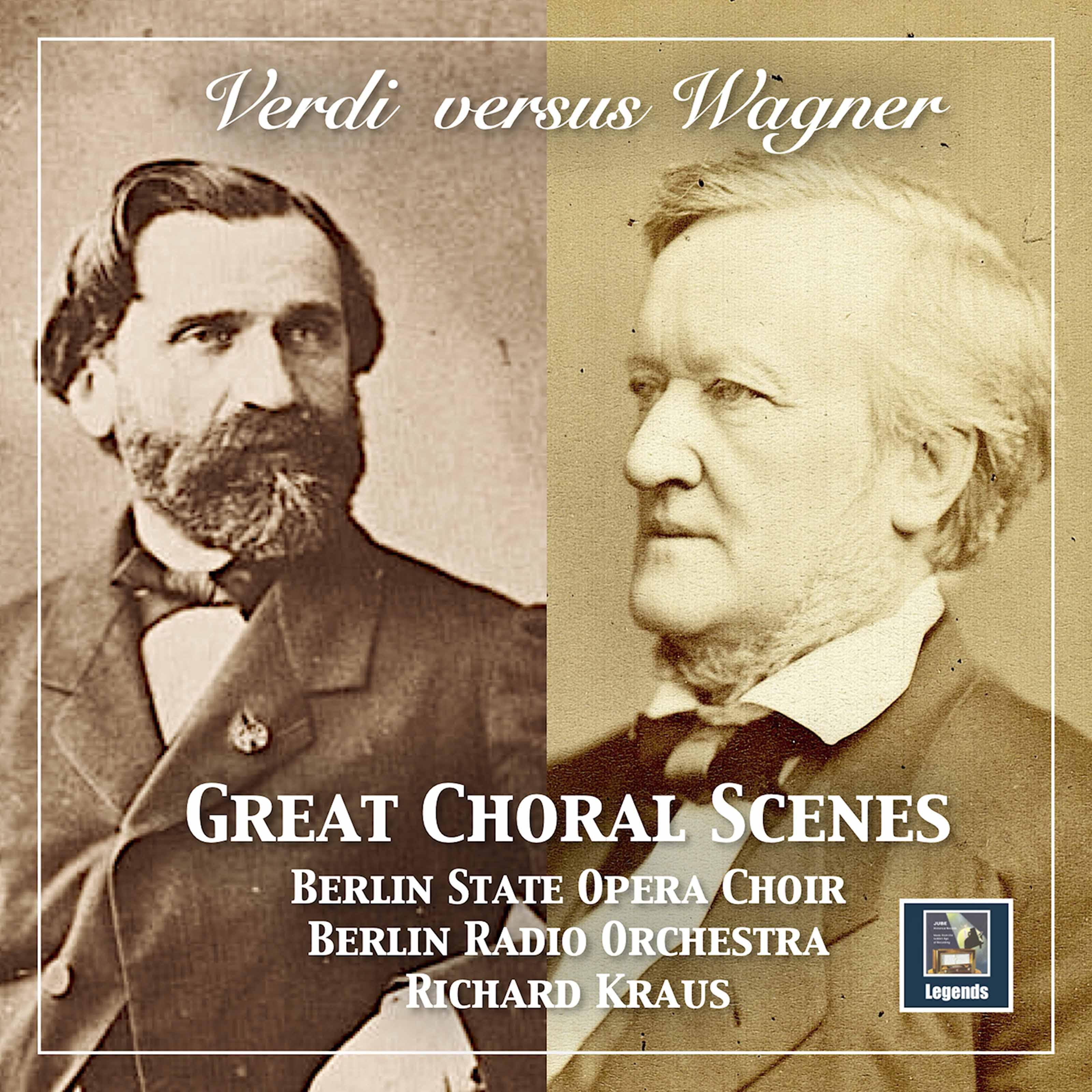 Verdi Versus Wagner: Great Choral Scenes