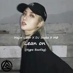 Lean On - [Hype Bootleg]专辑