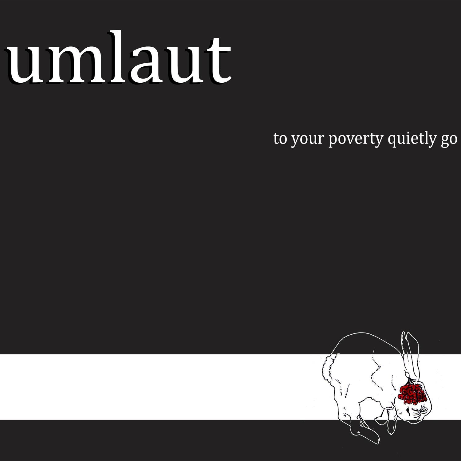 To Your Poverty Quietly Go