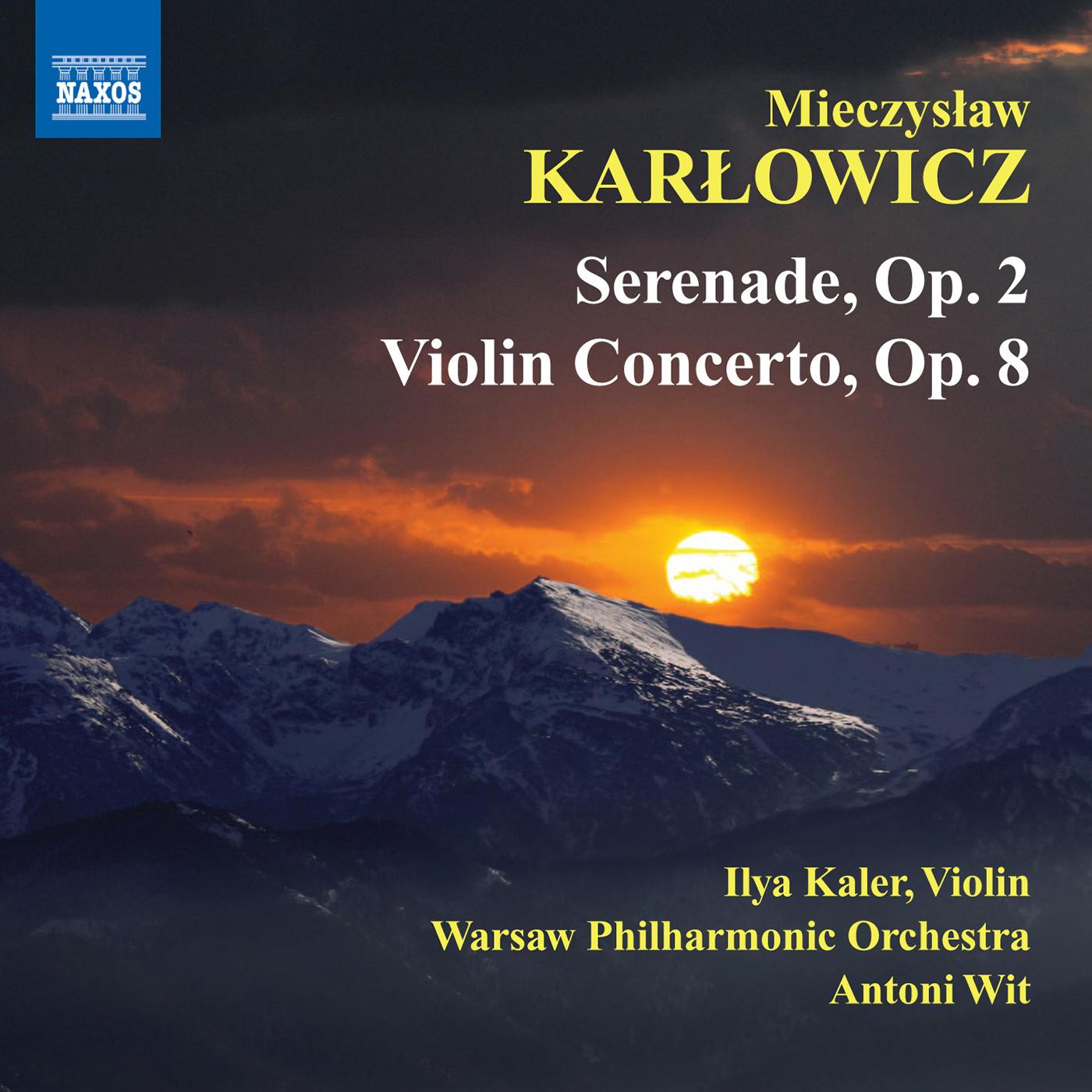 KARLOWICZ, M.: Serenade / Violin Concerto (Kaler, Warsaw Philharmonic, Wit)