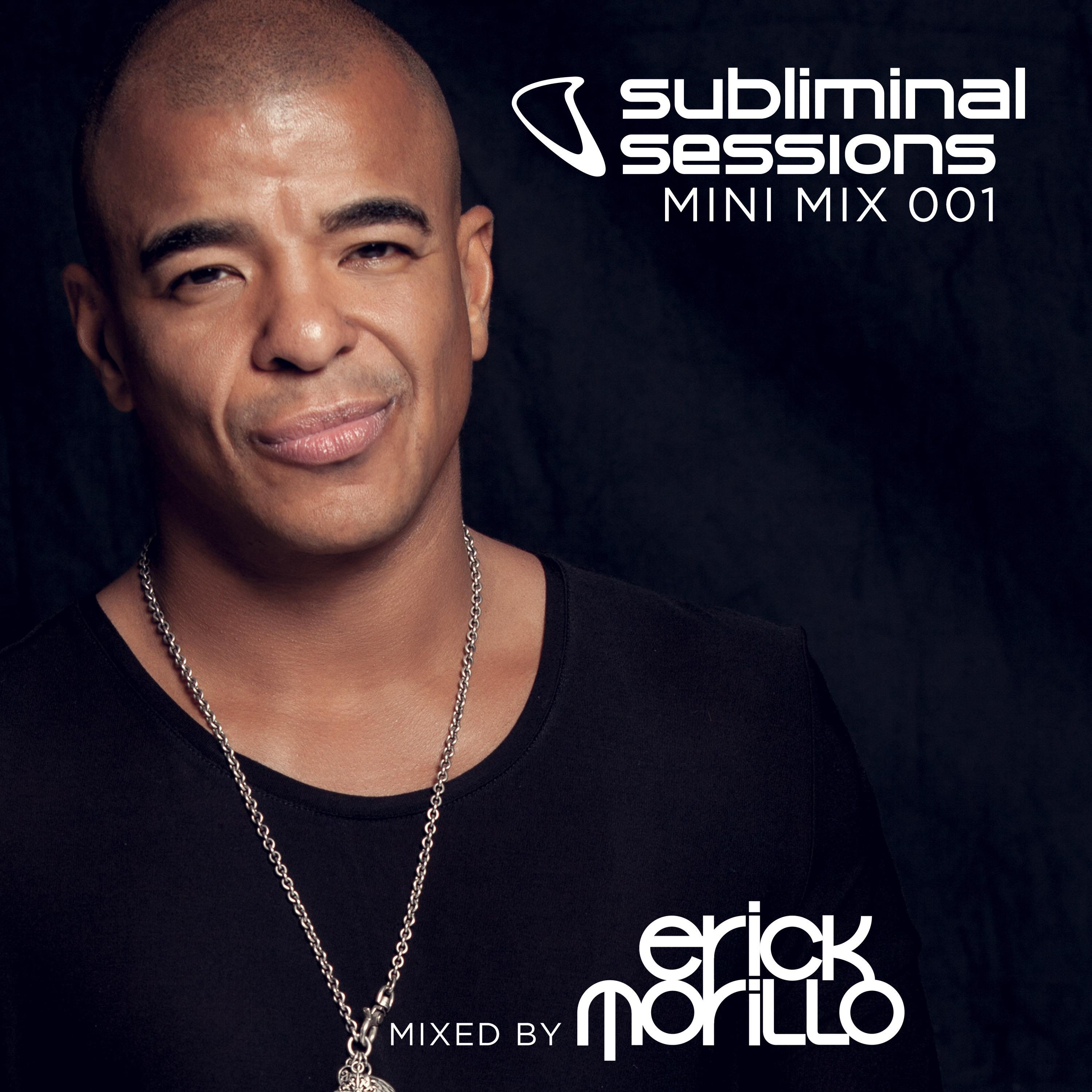 Erick Morillo presents Subliminal Sessions (Mini Mix 001)专辑