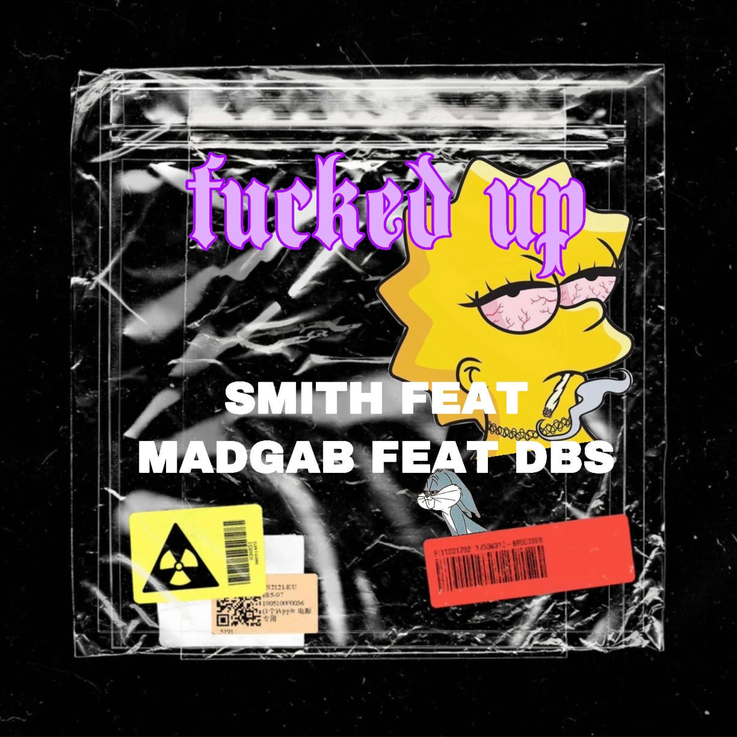 ****ED UP (feat. MADGAB & DBS)