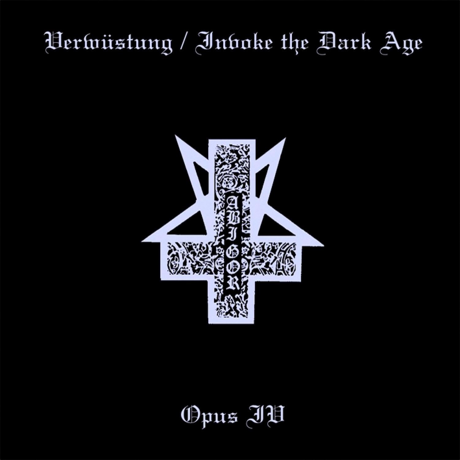 Verwüstung/Invoke the Dark Age & Opus IV
