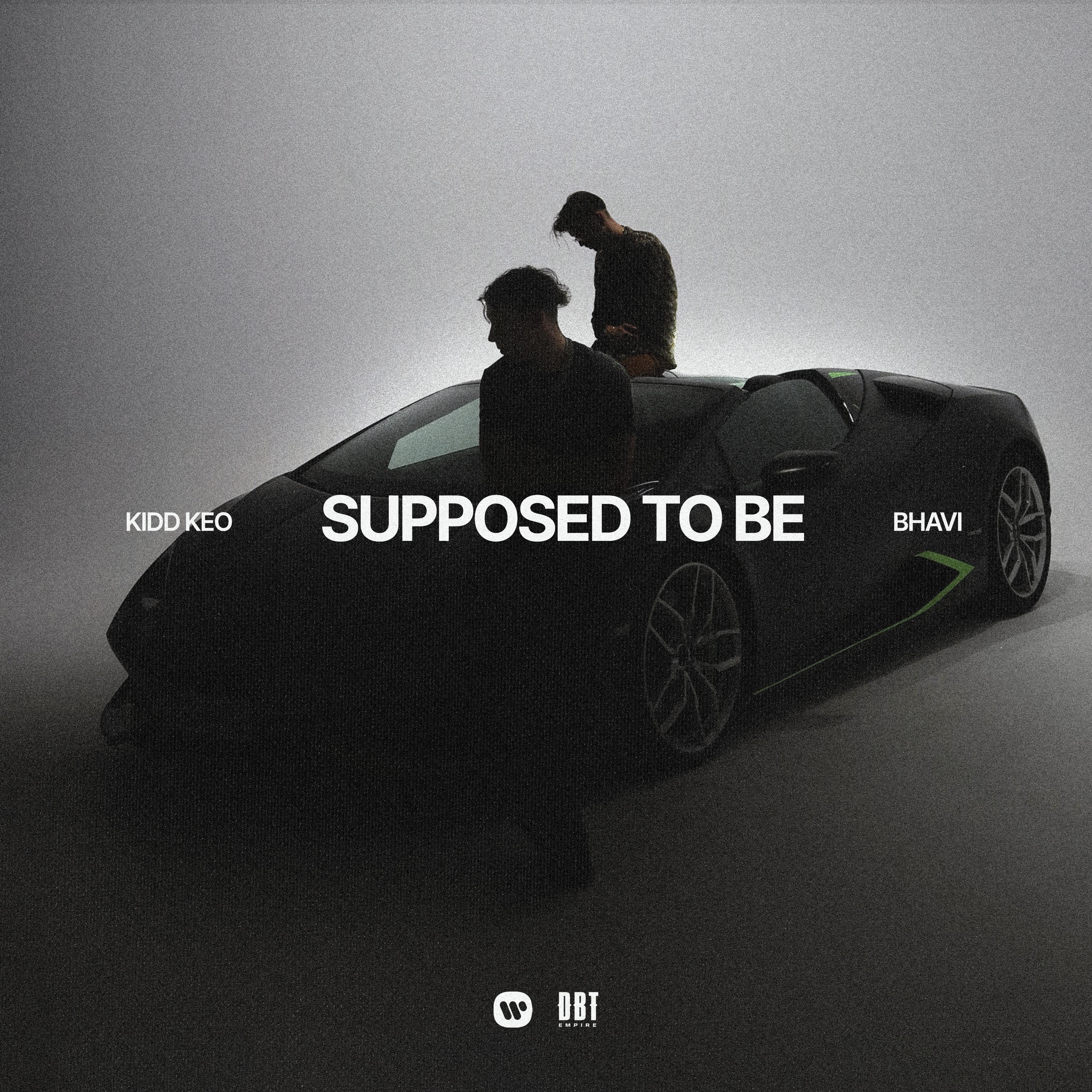 Kidd Keo - Supposed To Be