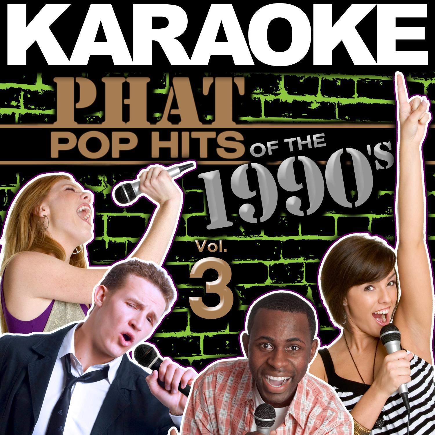 Karaoke Phat Pop Hits of the 1990's, Vol. 3